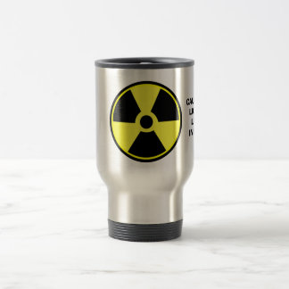 RADIOACTIVE CAUTION:LIQUID LAVA INSIDE TRAVEL MUG
