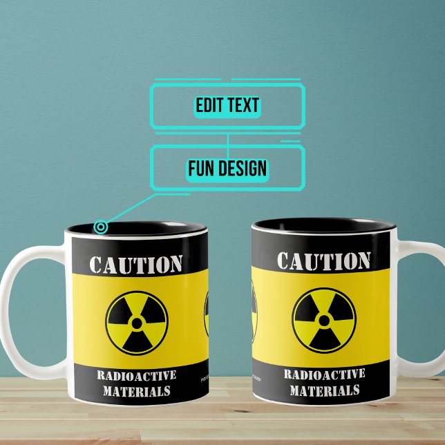 "Radioactive" Custom Mug (Drink your toxic brew each morning, so to speak, using your "radioactive" coffee mug.)
