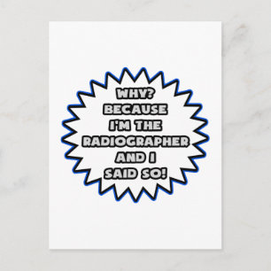 Radiographer .. Because I Said So Postcard