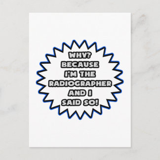 Radiographer .. Because I Said So Postcard