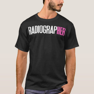 Radiographer for Women in Radiology  T-Shirt