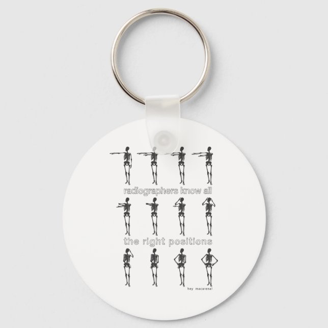 Radiographers Know All The Right Positions Key Ring (Front)