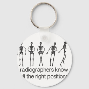Radiographers Know All The Right Positions Key Ring