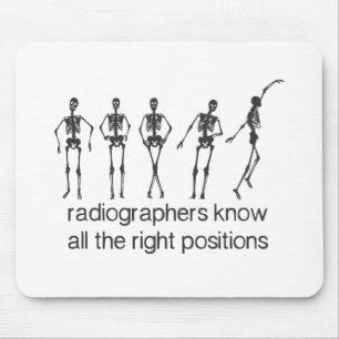 Radiographers Know All The Right Positions Mouse Mat
