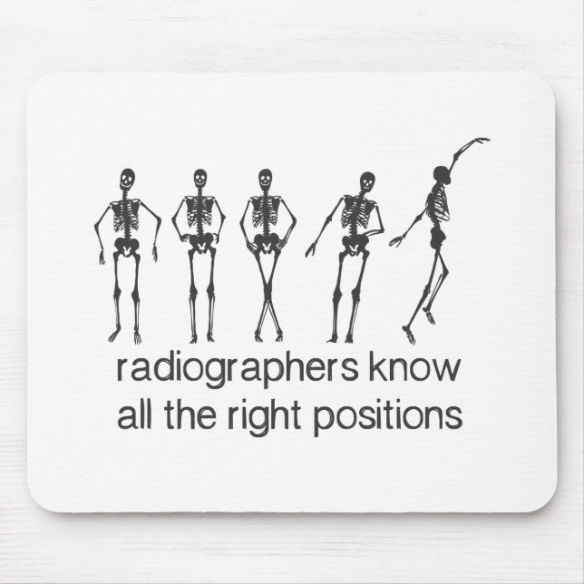 Radiographers Know All The Right Positions Mouse Mat (Front)