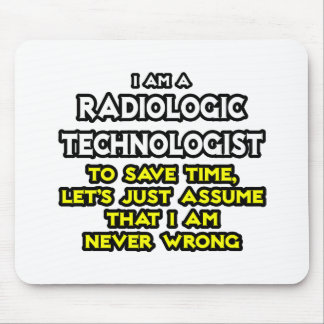 Radiologic Technologist Joke .. Never Wrong Mouse Mat