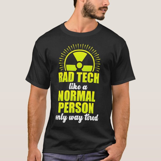 Radiologic Technologist Rad Tech Fun Investigate R T-Shirt (Front)