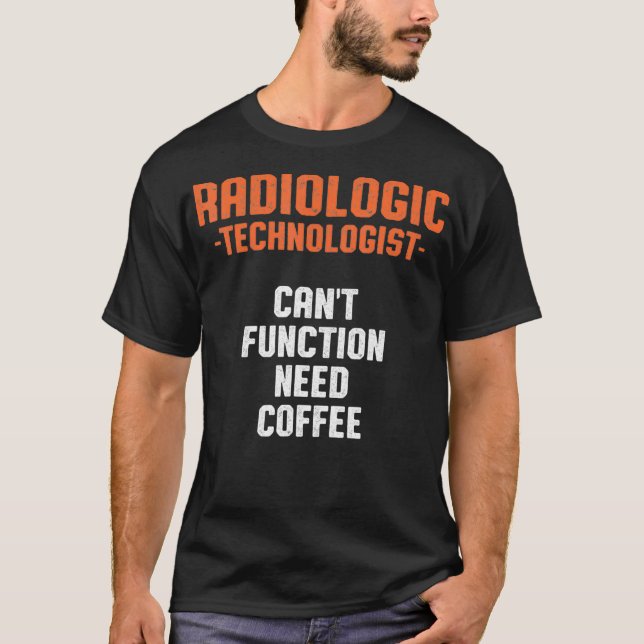 Radiologic Technologist Rad Tech Function Radiolog T-Shirt (Front)