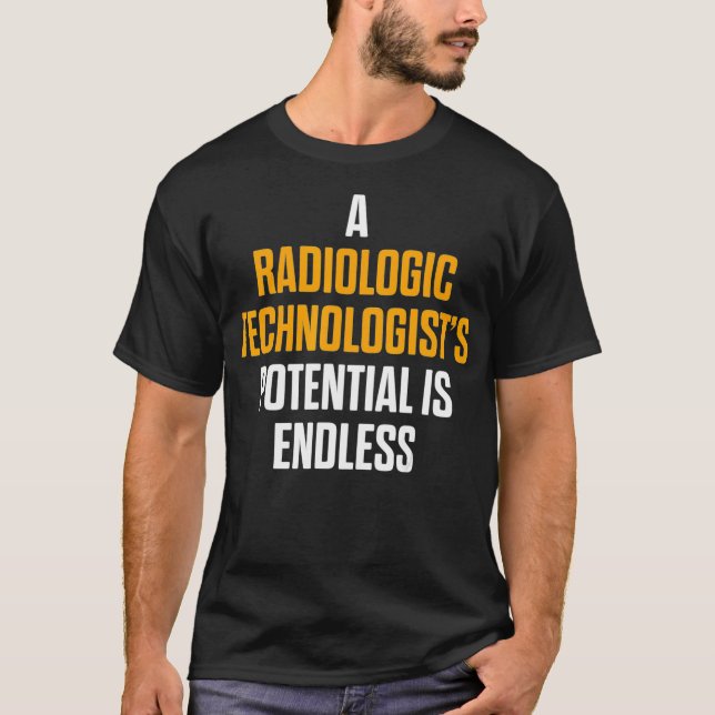 Radiologic Technologist Rad Tech Potential Radiolo T-Shirt (Front)