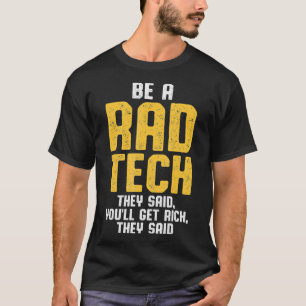 Radiologic Technologist Rad Tech Said Radiology _1 T-Shirt
