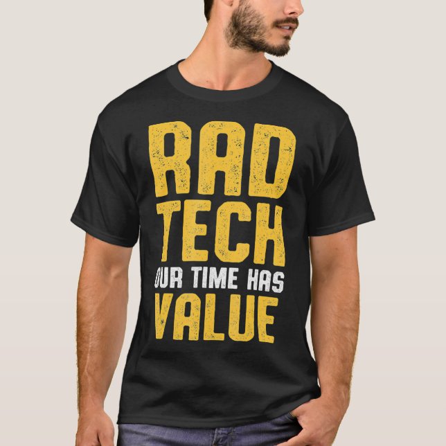 Radiologic Technologist Rad Tech Value Radiology  T-Shirt (Front)