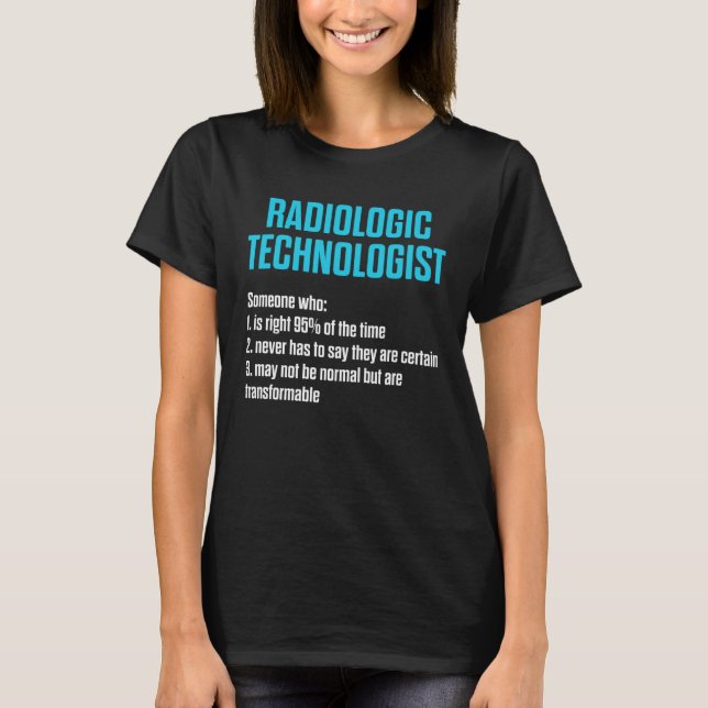 Radiologic Technologist Rad Tech Work Radiology T-Shirt (Front)