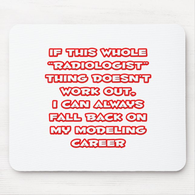 Radiologist Humour ... Modelling Career Mouse Mat (Front)