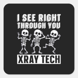 Radiologist I See Right Through You Radiology Tech Square Sticker