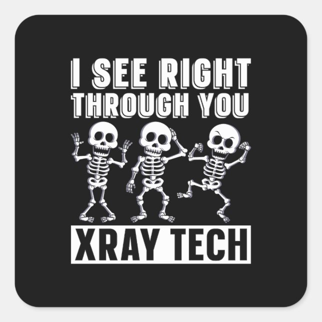 Radiologist I See Right Through You Radiology Tech Square Sticker (Front)