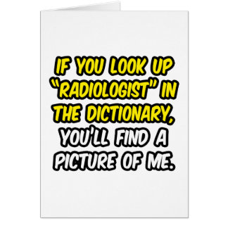 Radiologist In Dictionary...My Picture