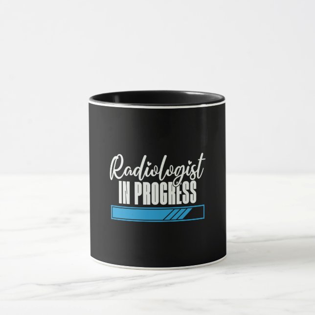 Radiologist In Progress Radiology X-Ray Rad Tech Mug (Center)