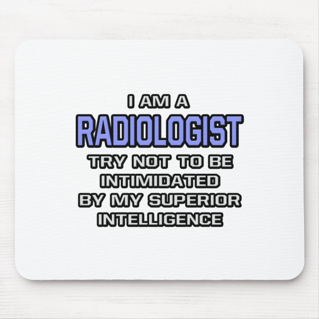 Radiologist Joke ... Superior Intelligence Mouse Mat (Front)