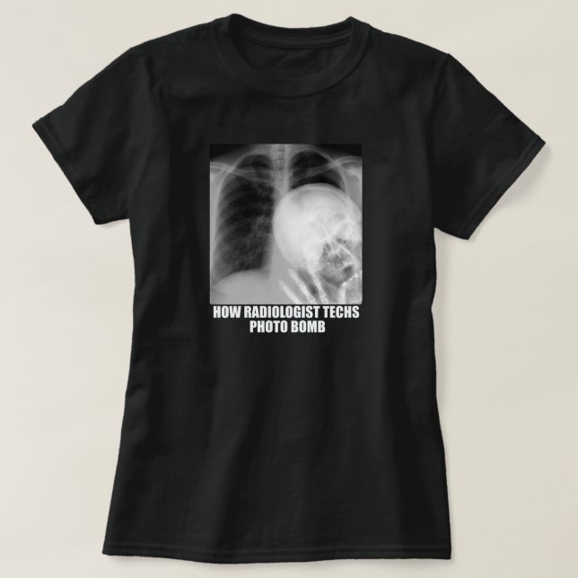 RADIOLOGIST PHOTO BOMB T-Shirt (Design Front)