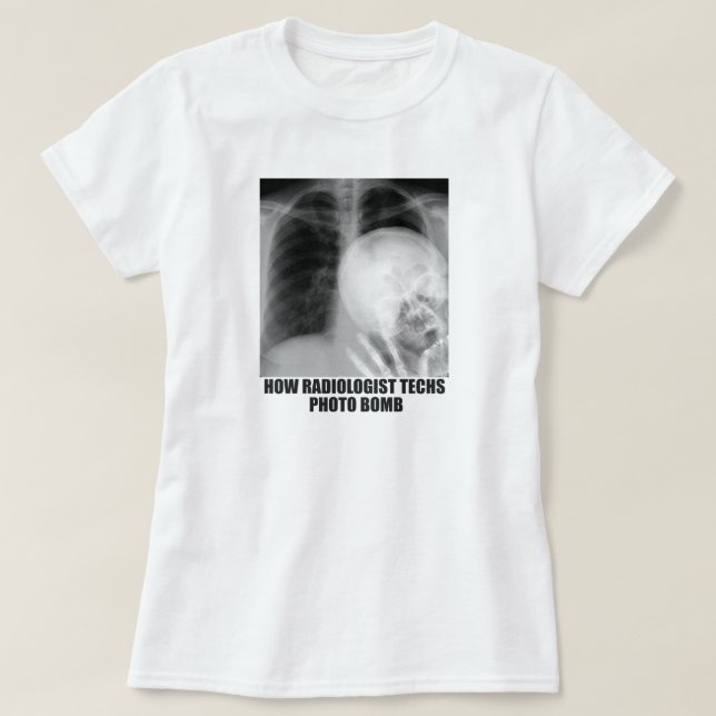 RADIOLOGIST PHOTO BOMB T-Shirt (Design Front)