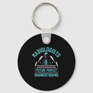Radiologists Picture Perfect Diagnosticians _ Rad  Key Ring