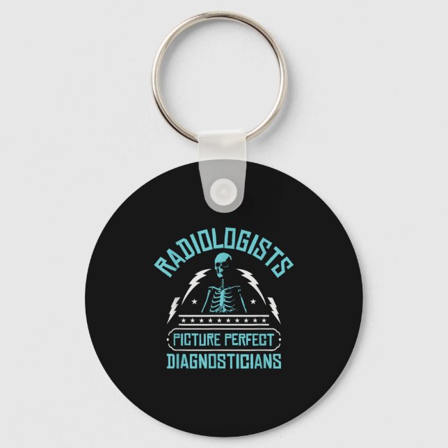 Radiologists Picture Perfect Diagnosticians _ Rad  Key Ring (Front)