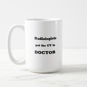 Radiologists put the CT in DOCTOR mug