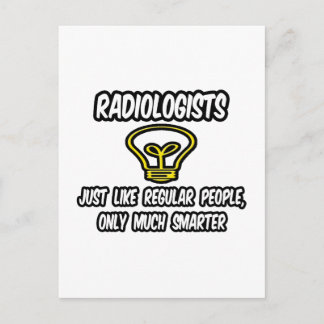 Radiologists...Regular People, Only Smarter Postcard