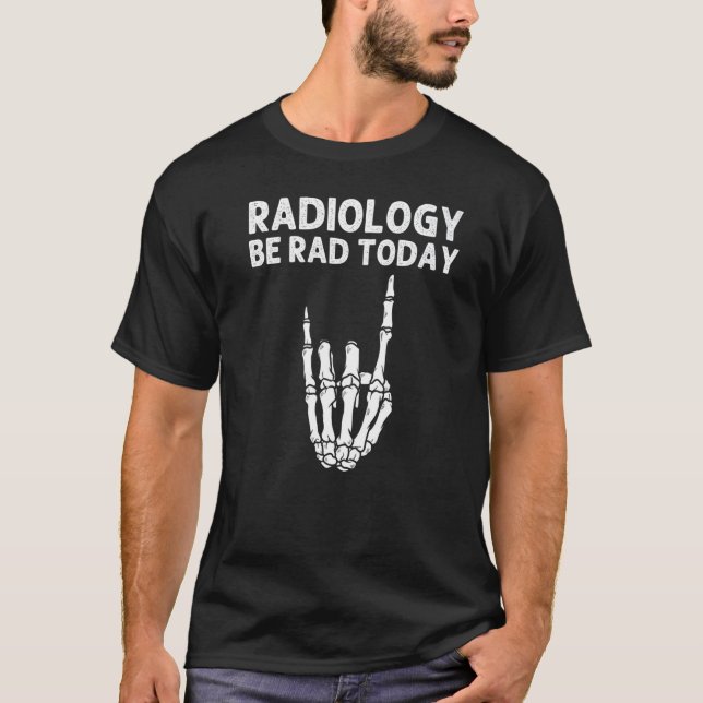 Radiology For Men Women X ray Skeleton Rad Tech T-Shirt (Front)