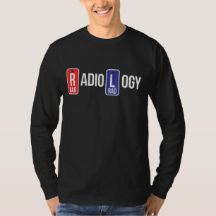 Radiology For Radiologist X Ray Technicians 1 T-Shirt