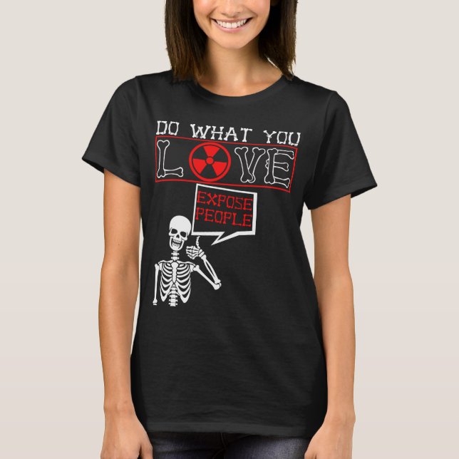 Radiology Humour Skeleton Xray Radiologist T-Shirt (Front)