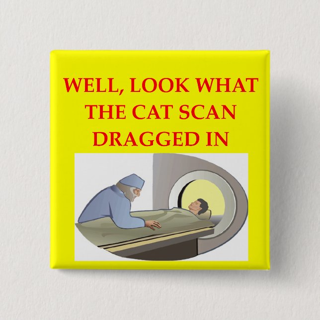 radiology joke 15 cm square badge (Front)