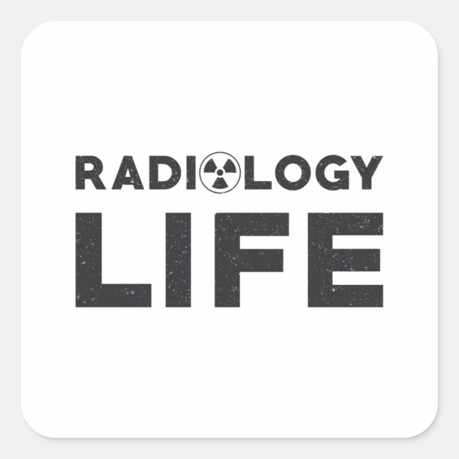 Radiology Life Rad Techs Technologist X-Ray Tech Square Sticker (Front)