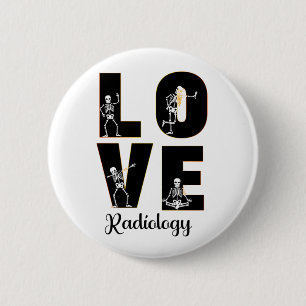 Radiology Love Radiologist Skeleton XRay 6 Cm Round Badge