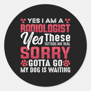 Radiology Rad Tech Yes I Am A Radiologist Xray Classic Round Sticker