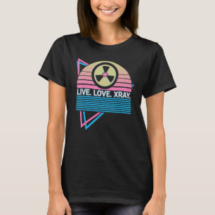 Radiology Radiologist Retro Live Love Xray T-Shirt