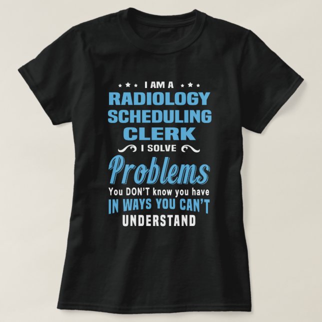 Radiology Scheduling Clerk T-Shirt (Design Front)