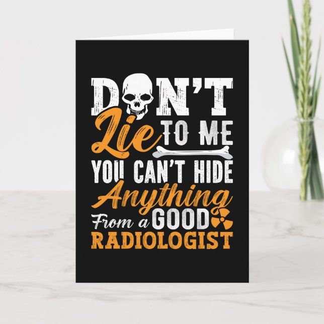Radiology Tech Don't Lie To Me Technologist Xray Card (Front)