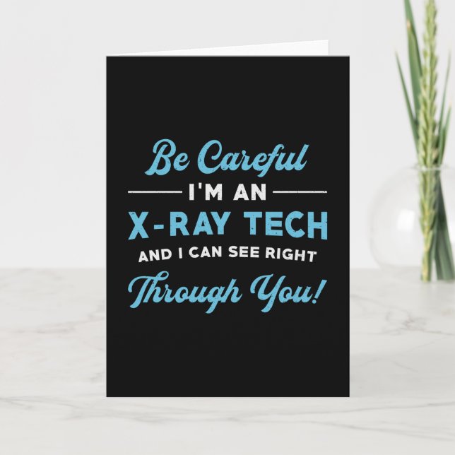 Radiology Tech I'm An X-Ray Tech Xray Radiologist Card (Front)