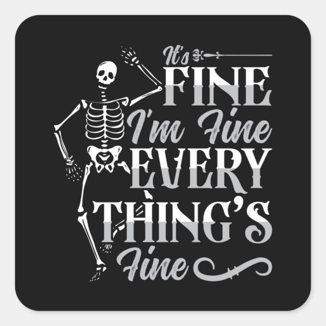 Radiology Tech It's Fine I'm Fine Technologist Square Sticker (Front)