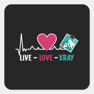 Radiology Tech Live Love Xray Nurse Technologist Square Sticker