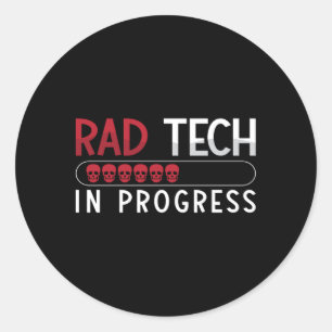 Radiology Tech Rad Tech In Progress Technologist Classic Round Sticker