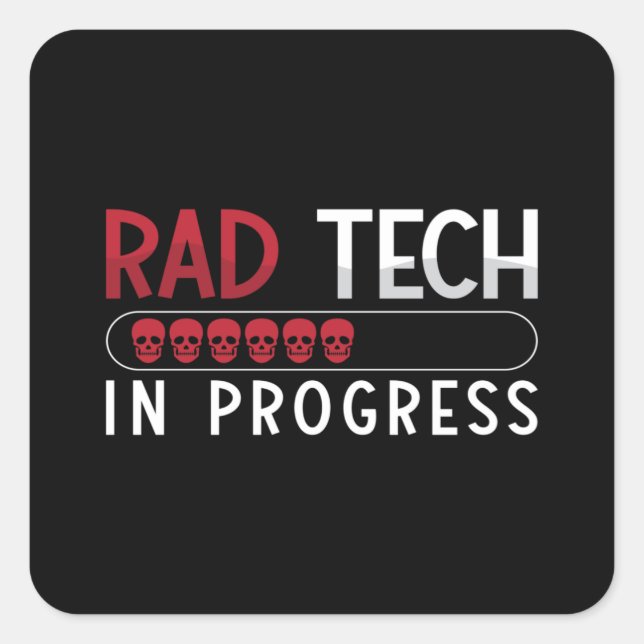 Radiology Tech Rad Tech In Progress Technologist Square Sticker (Front)