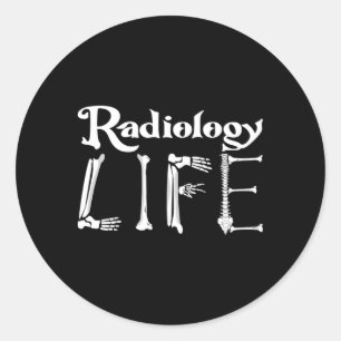Radiology Tech Radiology Life Xray Technologist Classic Round Sticker