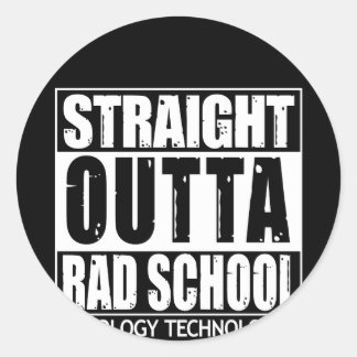 Radiology Tech Straight Outta Rad School Classic Round Sticker
