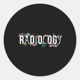 Radiology Technologist Flowers Rad Tech Classic Round Sticker
