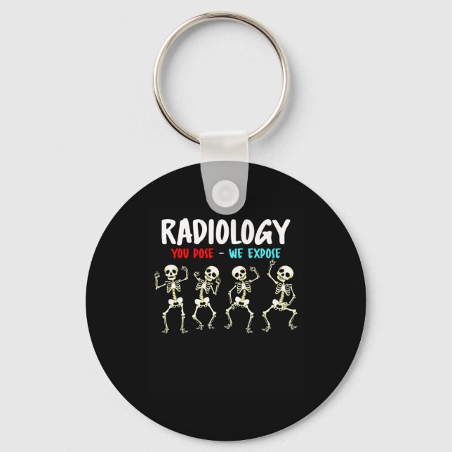 Radiology You Pose We Expose Dancing Skeleton X-ra Key Ring (Front)
