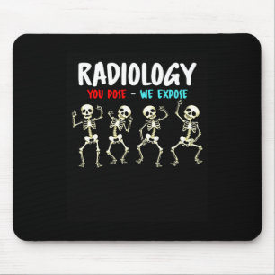 Radiology You Pose We Expose Dancing Skeleton X-ra Mouse Mat