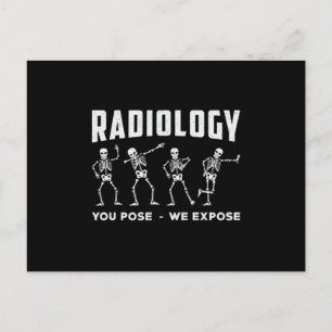 Radiology You Pose We Expose Technologist Xray Postcard