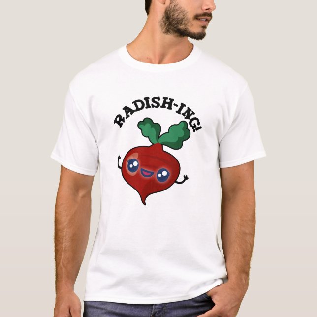 Radish-ing Funny Veggie Radish Pun  T-Shirt (Front)
